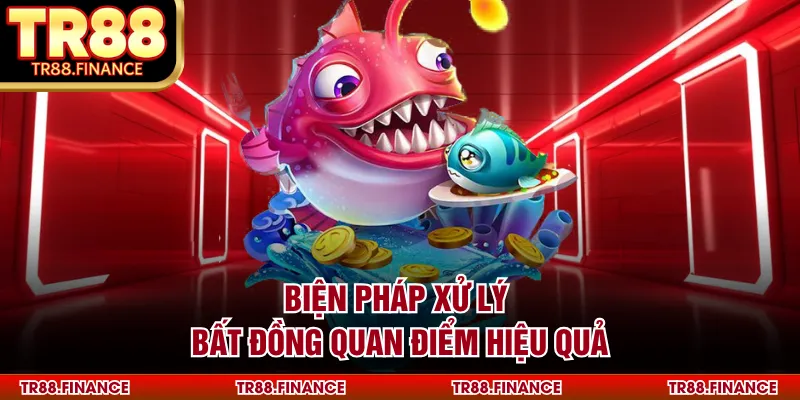 Biện pháp xử lý bất đồng quan điểm hiệu quả