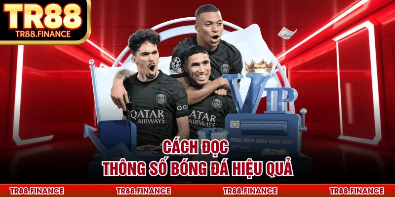 Cách đọc thông số bóng đá hiệu quả