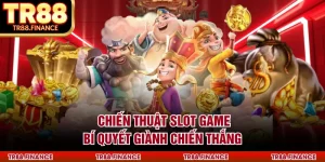 Chiến Thuật Slot Game - Bí Quyết Giành Chiến Thắng