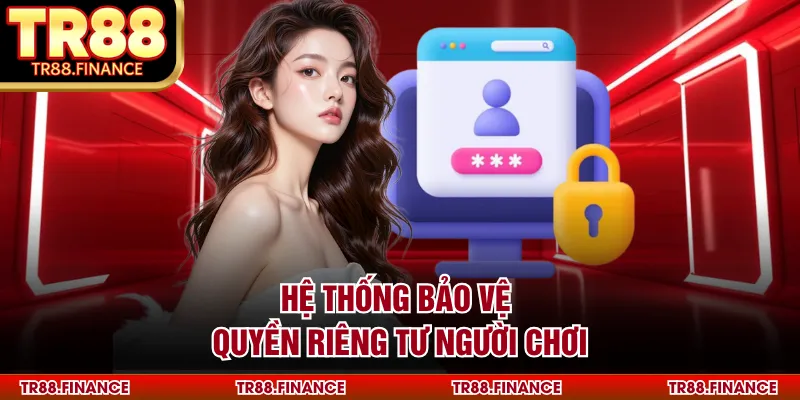 Hệ thống bảo vệ quyền riêng tư người chơi