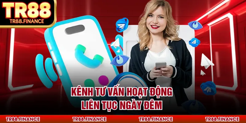 Kênh tư vấn hoạt động liên tục ngày đêm