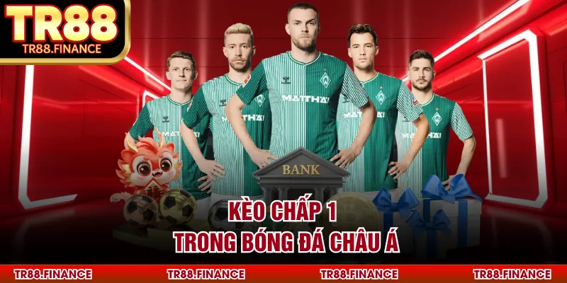 Kèo chấp 1 trong bóng đá châu Á