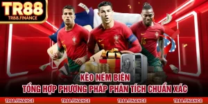 Kèo Ném Biên - Tổng Hợp Phương Pháp Phân Tích Chuẩn Xác