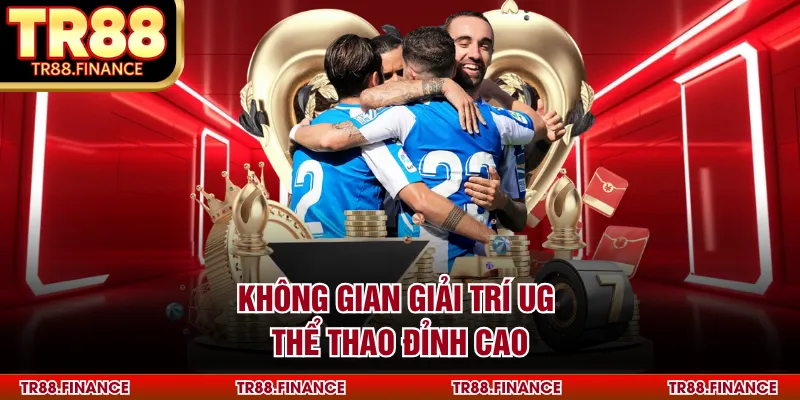 Không gian giải trí UG thể thao đỉnh cao
