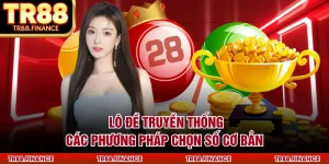 Lô Đề Truyền Thống - Các Phương Pháp Chọn Số Cơ Bản
