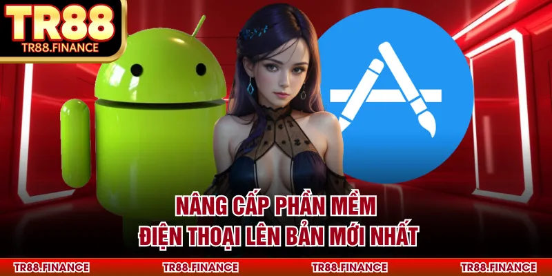 Nâng cấp phần mềm điện thoại lên bản mới nhất