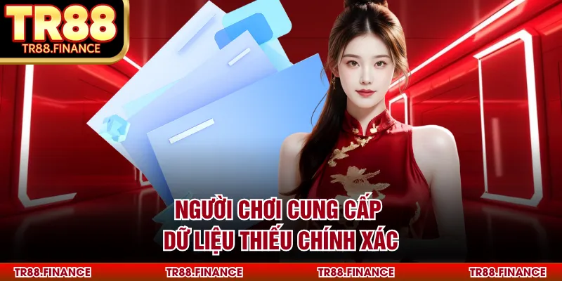 Người chơi cung cấp dữ liệu thiếu chính xác