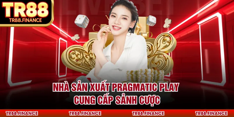 Nhà sản xuất Pragmatic Play cung cấp sảnh cược