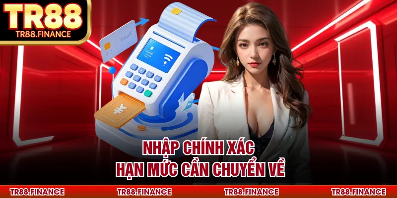 Nhập chính xác hạn mức cần chuyển về