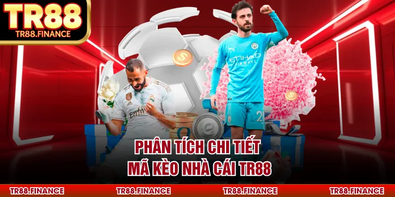 Phân tích chi tiết mã kèo nhà cái TR88