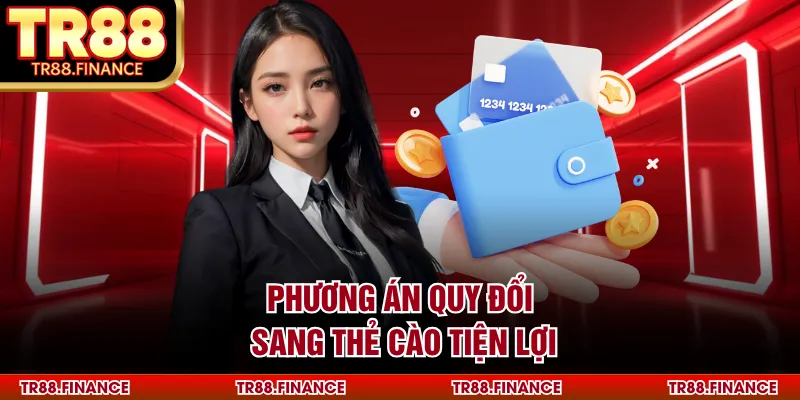 Phương án quy đổi sang thẻ cào tiện lợi