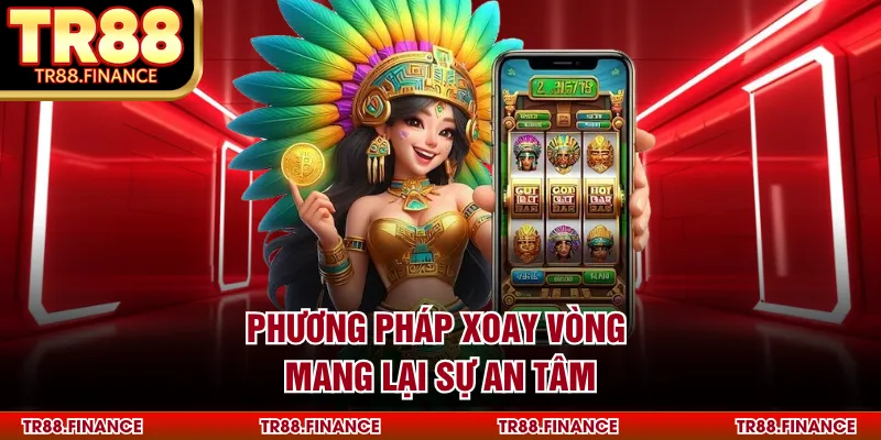 Phương pháp xoay vòng mang lại sự an tâm