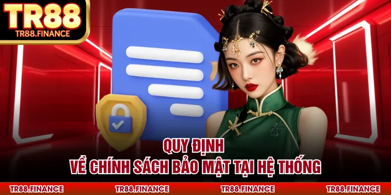 Quy định về chính sách bảo mật tại hệ thống