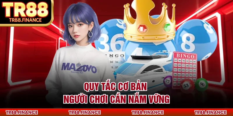 Quy tắc cơ bản người chơi cần nắm vững
