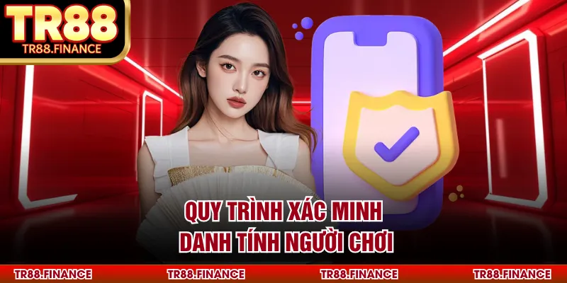 Quy trình xác minh danh tính người chơi