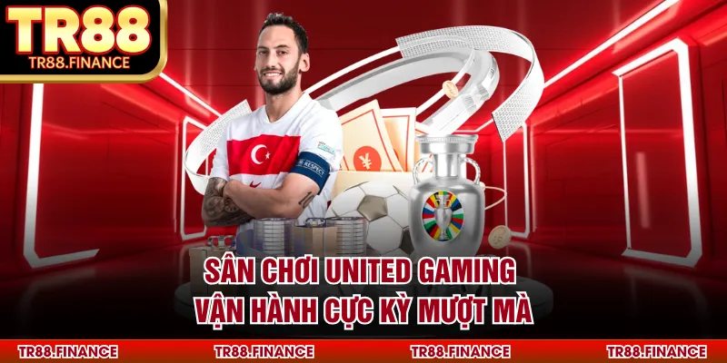 Sân chơi United Gaming vận hành cực kỳ mượt mà