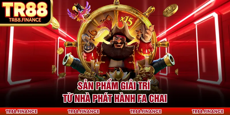Sản phẩm giải trí từ nhà phát hành Fa Chai