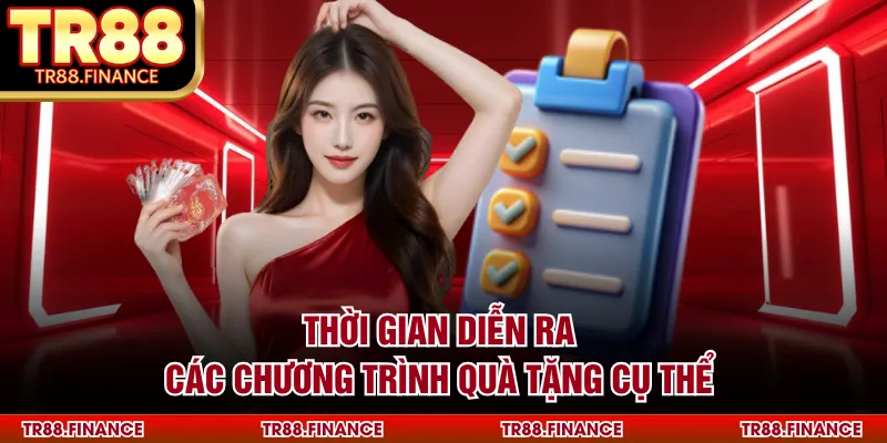 Thời gian diễn ra các chương trình quà tặng cụ thể