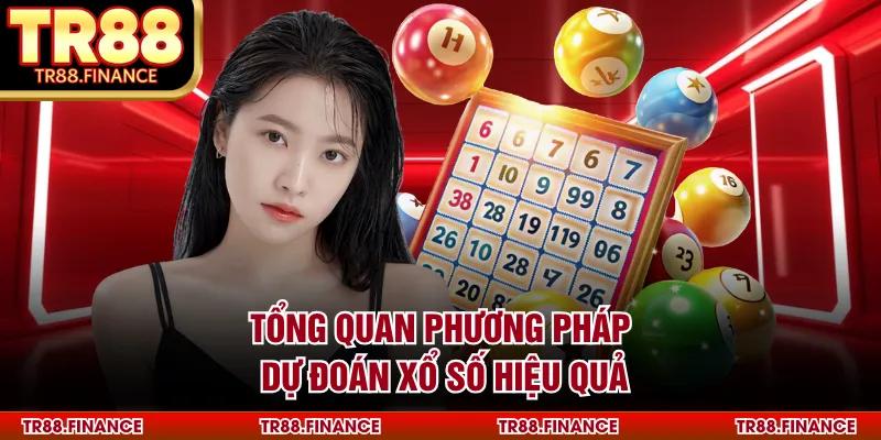Tổng quan phương pháp dự đoán xổ số hiệu quả