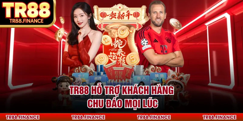 TR88 hỗ trợ khách hàng chu đáo mọi lúc
