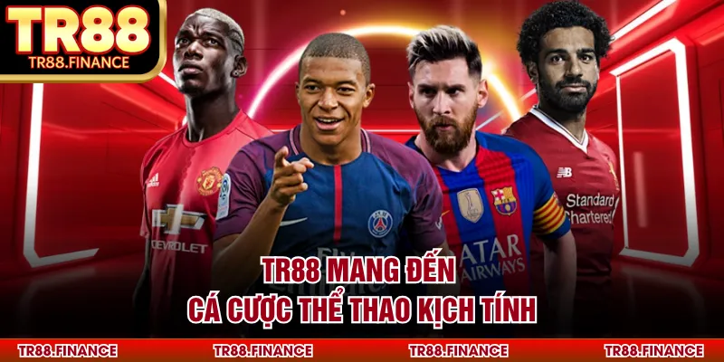 TR88 mang đến cá cược thể thao kịch tính